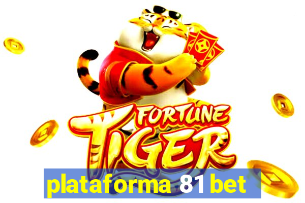 plataforma 81 bet